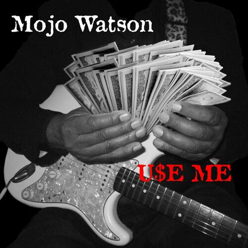 Mojo Watson – Use Me
