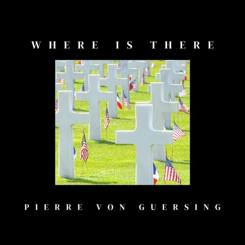 Pierre Von Guersing - Where Is There